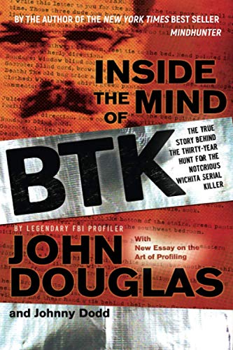 Book Cover Inside the Mind of BTK: The True Story Behind theThirty-Year Hunt for the Notorious Wichita SerialKiller
