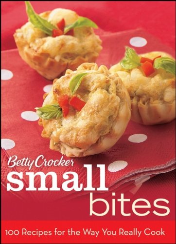 Betty Crocker Small Bites: 100 Recipes for the Way You Really Cook (Betty Crocker Books)
