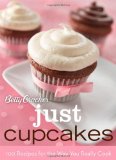 Betty Crocker Just Cupcakes: 100 Recipes for the Way You Really Cook (Betty Crocker Cooking)