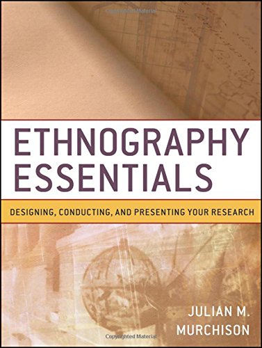 Book Cover Ethnography Essentials: Designing, Conducting, and Presenting Your Research