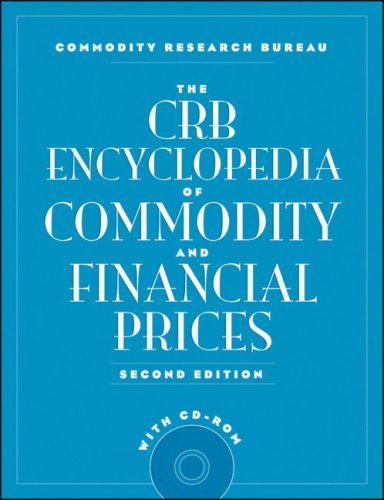 The CRB Encyclopedia of Commodity and Financial Prices + CD-ROM (CRB Encyclopedia of Commodity & Financial Prices)