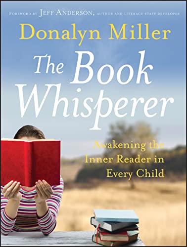 Book Cover The Book Whisperer: Awakening the Inner Reader in Every Child