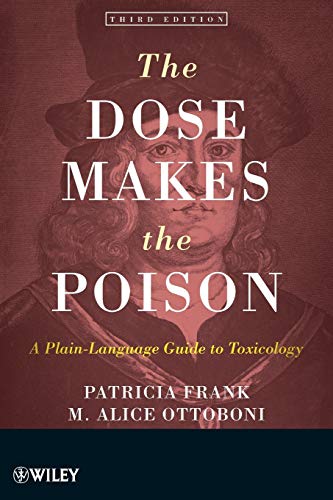 Book Cover The Dose Makes the Poison: A Plain-Language Guide to Toxicology, 3rd Edition