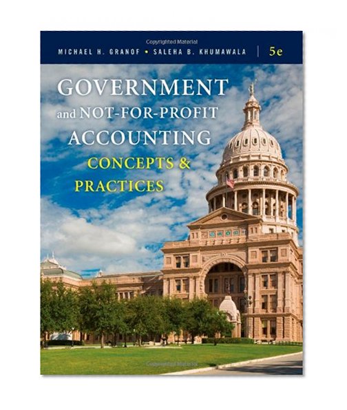 Government and Not-for-Profit Accounting: Concepts and Practices