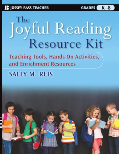 The Joyful Reading Resource Kit: Teaching Tools, Hands-On Activities, and Enrichment Resources, Grades K-8 (Jossey-bass Teacher)