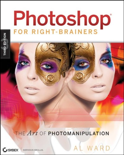 Photoshop For Right-Brainers: The Art of Photomanipulation