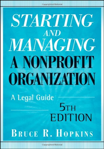 Starting and Managing a Nonprofit Organization: A Legal Guide