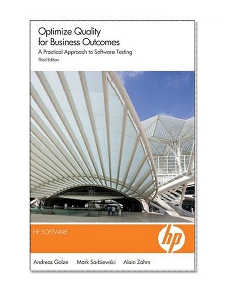 Optimize Quality for Business Outcomes: A Practical Approach to Software Testing, 3rd Edition