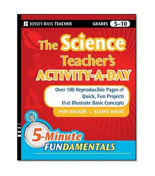 Book Cover The Science Teacher's Activity-A-Day, Grades 5-10: Over 180 Reproducible Pages of Quick, Fun Projects that Illustrate Basic Concepts