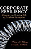 Corporate Resiliency: Managing the Growing Risk of Fraud and Corruption