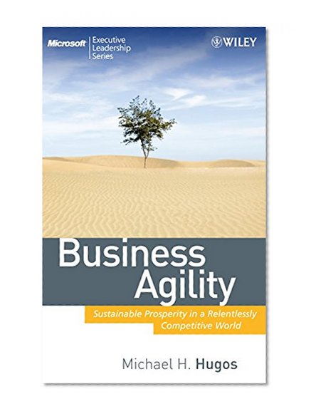 Book Cover Business Agility: Sustainable Prosperity in a Relentlessly Competitive World
