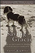 Saving Gracie: How One Dog Escaped the Shadowy World of American Puppy Mills