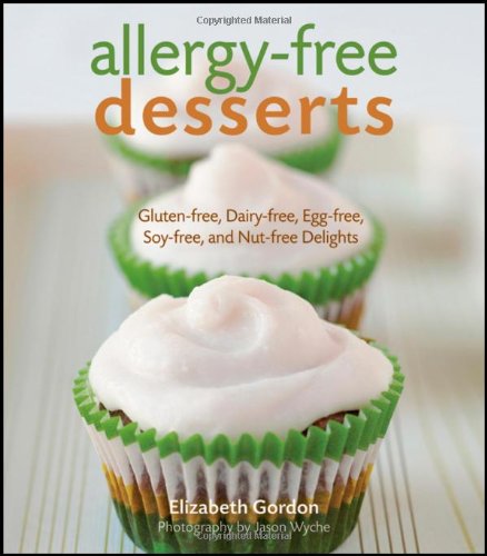 Book Cover Allergy-free Desserts: Gluten-free, Dairy-free, Egg-free, Soy-free, and Nut-free Delights