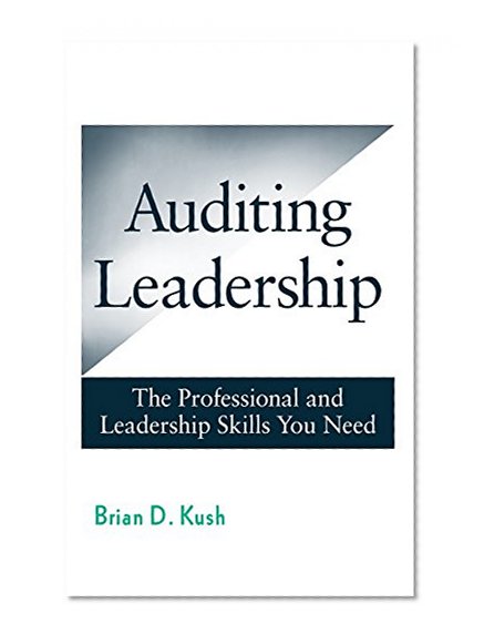 Auditing Leadership: The Professional and Leadership Skills You Need