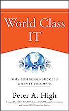 World Class IT: Why Businesses Succeed When IT Triumphs