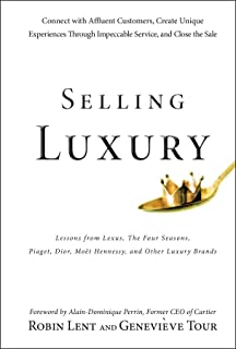 Book Cover Selling Luxury: Connect with Affluent Customers, Create Unique Experiences Through Impeccable Service, and Close the Sale