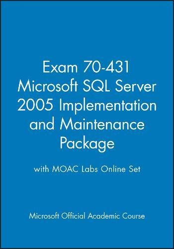 70-431: SQL Server 2005 Implementation and Maintenance with Lab Manual and MOAC Labs Online (Microsoft Official Academic Course Series)