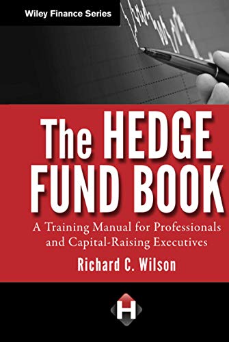 Book Cover The Hedge Fund Book: A Training Manual for Professionals and Capital-Raising Executives
