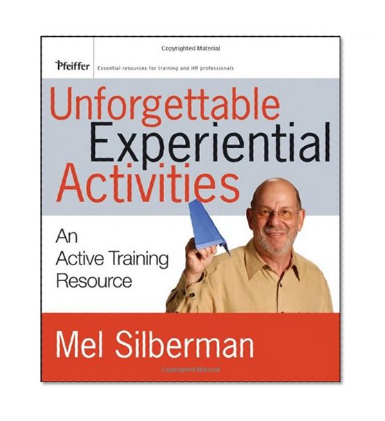 Unforgettable Experiential Activities: An Active Training Resource