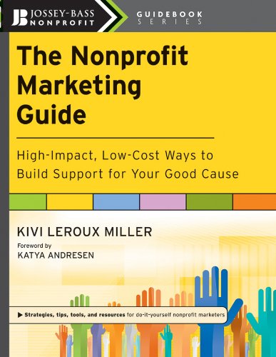 Book Cover The Nonprofit Marketing Guide: High-Impact, Low-Cost Ways to Build Support for Your Good Cause