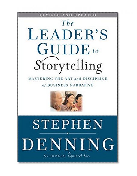 Book Cover The Leader's Guide to Storytelling: Mastering the Art and Discipline of Business Narrative