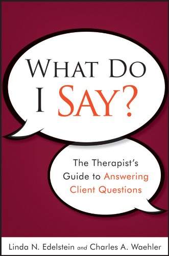 Book Cover What Do I Say?: The Therapist's Guide to Answering Client Questions