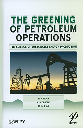 Greening of Petroleum Operations: The Science of Sustainable Energy Production (Wiley-Scrivener)