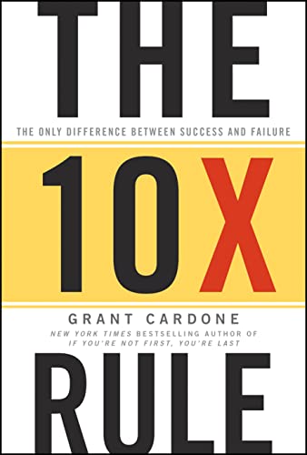 Book Cover The 10X Rule: The Only Difference Between Success and Failure