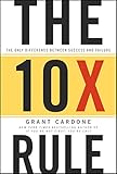 The 10X Rule: The Only Difference Between Success and Failure