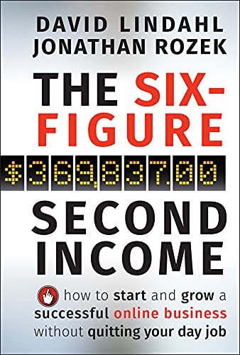 Book Cover The Six-Figure Second Income: How To Start and Grow A Successful Online Business Without Quitting Your Day Job