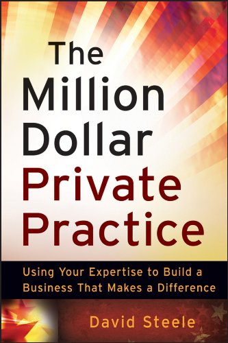 Book Cover The Million Dollar Private Practice: Using Your Expertise to Build a Business That Makes a Difference