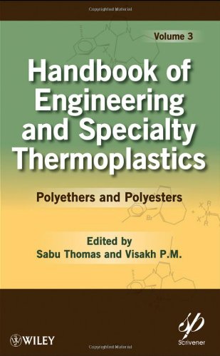 Handbook of Engineering and Speciality Thermoplastics: Volume 3: Polyethers and Polyesters (Wiley-Scrivener)