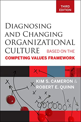 Book Cover Diagnosing and Changing Organizational Culture: Based on the Competing Values Framework