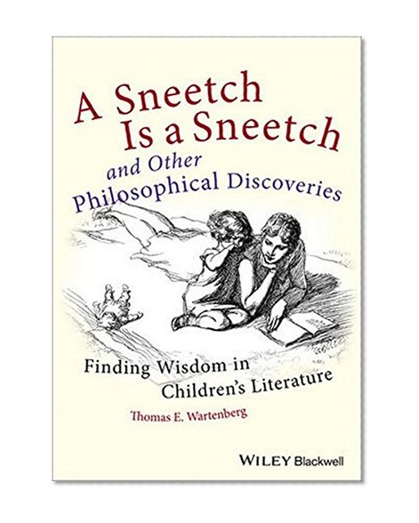 Book Cover A Sneetch is a Sneetch and Other Philosophical Discoveries: Finding Wisdom in Children's Literature