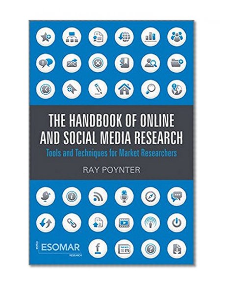 The Handbook of Online and Social Media Research: Tools and Techniques for Market Researchers