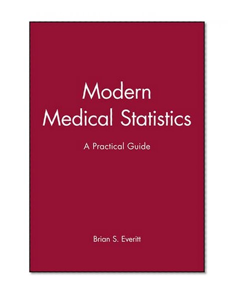 Modern Medical Statistics: A Practical Guide