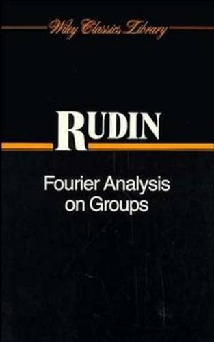 Fourier Analysis on Groups (Interscience Tracts in Pure & Applied Mathematics, Vol. 12)