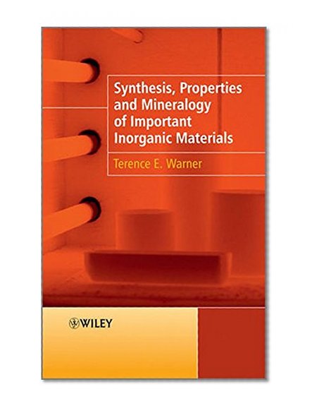 Synthesis, Properties and Mineralogy of Important Inorganic Materials