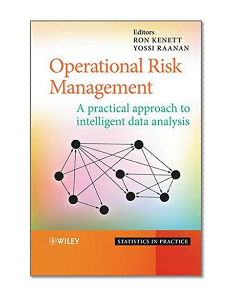 Operational Risk Management: A Practical Approach to Intelligent Data Analysis (Statistics in Practice)