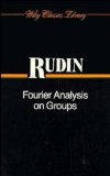 Fourier Analysis on Groups (Interscience Tracts in Pure & Applied Mathematics, Vol. 12)
