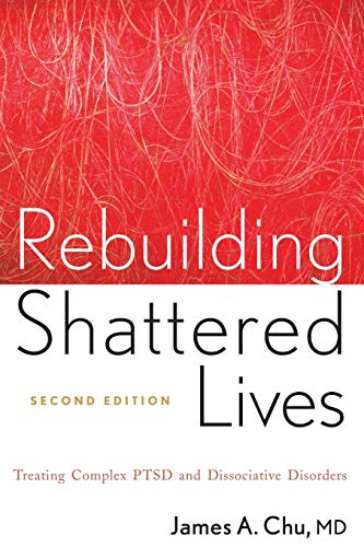 Book Cover Rebuilding Shattered Lives: Treating Complex PTSD and Dissociative Disorders