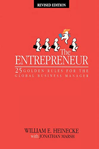The Entrepreneur: 25 Golden Rules for the Global Business Manager