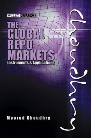 Global Repo Markets: Instruments and Applications (Wiley Finance)