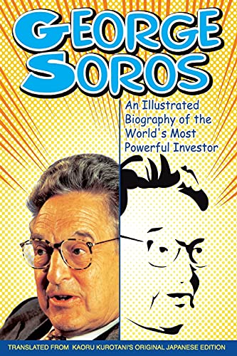 George Soros: An Illustrated Biography of the World's Most Powerful Investor