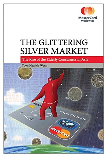 The Glittering Silver Market: The Rise of the Elderly Consumers in Asia (Mastercard Worldwide)
