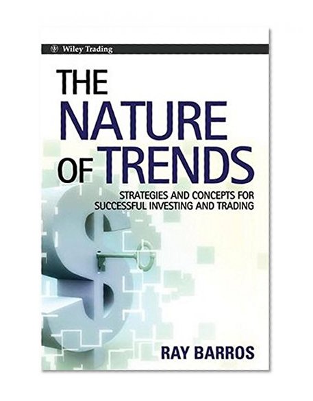 The Nature of Trends: Strategies and Concepts for Successful Investing and Trading