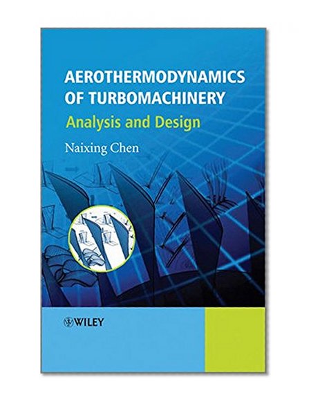 Aerothermodynamics of Turbomachinery: Analysis and Design