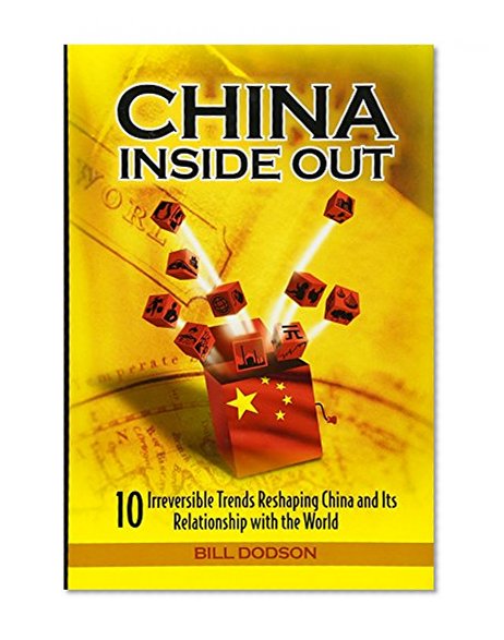 China Inside Out: 10 Irreversible Trends Reshaping China and its Relationship with the World