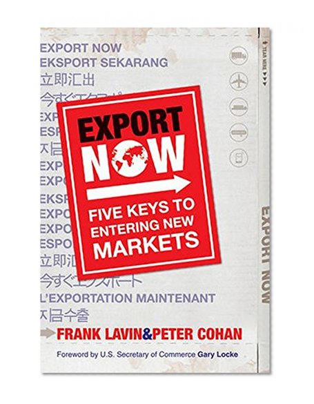 Export Now: Five Keys to Entering New Markets