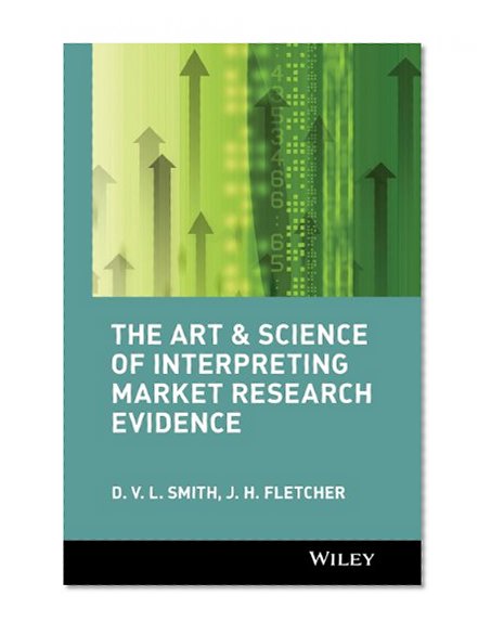 The Art & Science of Interpreting Market Research Evidence